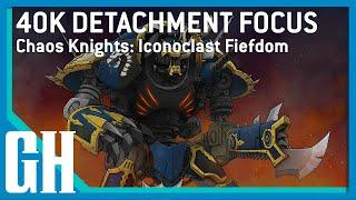 40k Detachment Focus - Chaos Knights: Iconoclast Fiefdom