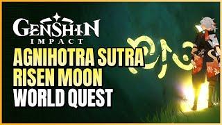 Agnihotra Sutra Risen Moon Chapter World Quest | Look For Barsam Flower For Aragaru | Genshin Impact