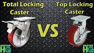 Total Locking Brake Casters VS Top Locking Brake Casters