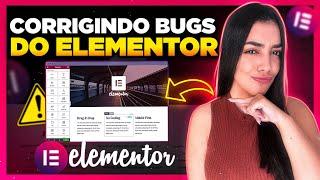 Como CORRIGIR BUGS do Elementor [Faça estes passos e resolva Erros do Site]