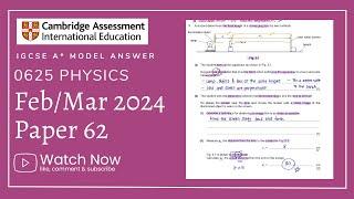 IGCSE Physics Paper 62 - Feb/Mar 2024 - 0625/62/F/M/24 FULLY SOLVED