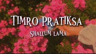 Timro Pratiksha - Shallum lama (Speed up) Easy Lyrics