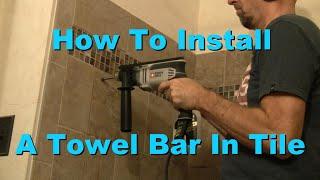 How To Install A Towel Bar In Tile