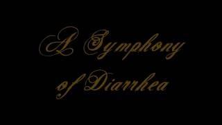 A Symphony of Diarrhea