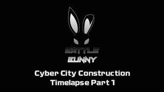 Cyber City Construction Timelapse Part 1 (ORBIT)