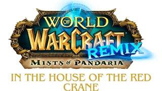 World of Warcraft: Mists of Pandaria Remix - Questing: In the House of the Red Crane