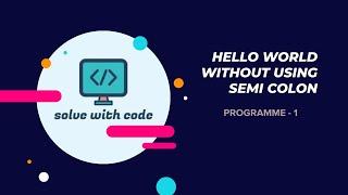 Java program to print Hello,world without using semicolon | Java Interview Programmes | Program 1