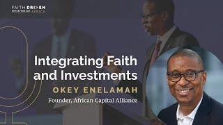 Integrating Faith and Investments with Okey Enelamah