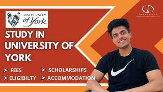 University Of York: Rankings, Fees, Programs, Eligibility, Placements, Accommodations #StudyInUK