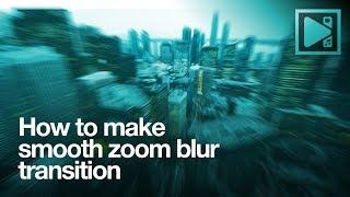 How to make a smooth zoom blur transition