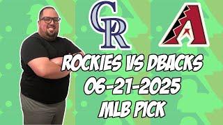 Colorado Rockies vs Arizona Diamondbacks 6/21/25 MLB Pick & Prediction | MLB Betting Tips