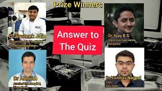 Answer to The Quiz: Analysis of Posterior Capsular Rupture .Dr Sourabh Patwardhan.The Winners are...