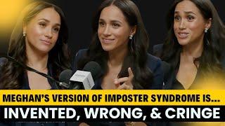 Meghan Markle Redefines Imposter Syndrome… Incorrectly