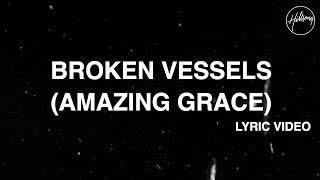 Broken Vessels (Amazing Grace) [Official Lyric Video] - Hillsong Worship