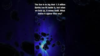 Why Does the Sun Look So Small?  #SpaceFacts #Astronomy #Science #shorts #viral