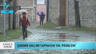 Şəkinin həllini tapmayan yol problemi... | Kanal S Xəbər