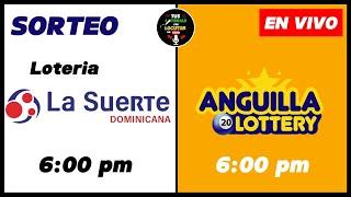 Sorteo Loteria La Suerte 6 pm y Anguilla Lottery 6 de Hoy En Vivo sabado 8 de febrero del 2025