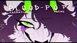 BLOODPOP - Animation Meme (TW: SUGGESTIVE THEMES; BLOOD)