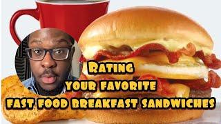 Rating your favorite FAST FOOD BREAKFAST SANDWICHES