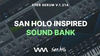 SNHL - San Holo Inspired Sound Bank (For Xfer Serum)