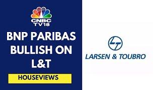 BNP Paribas Upbeat On L&T, Says Co Is Well-Placed To Deliver On Guidance Parameters In FY25