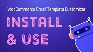 WooCommerce Email Template Customizer - Install and Use