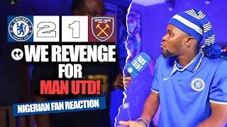 CHELSEA 2-1WEST HAM  ( Dani -NIGERIAN FAN REACTION) - Premier League 2024 -2025