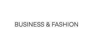 BUSINESS & FASHION