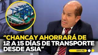 Sobre Chancay: "El mundo vive una guerra comercial y estratégica" #LASCOSASRPP | ENTREVISTA