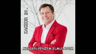 Kaczor 24 - Minden pénzem elmulatom (Teljes Album)