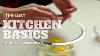 Thrillist Kitchen Basics: How to Make the Perfect Scrambled Eggs