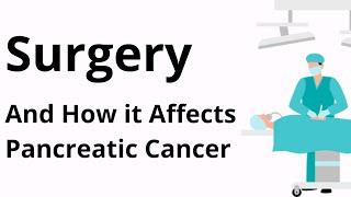 Unlocking Hope: The Role of Surgery in Pancreatic Cancer Treatment