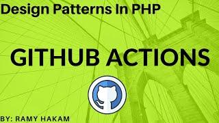 #34 Design Patterns in PHP Arabic course - Github Actions [Bonus] شرح بالعربي