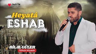Heyatâ Eshab - Bilal Güler - Türkçe Altyazılı