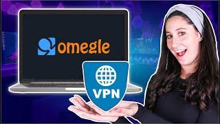 Best VPNs for Omegle - Access Omegle with a VPN