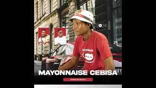 MAYONNAISE CEBISA - Iyacelwa Intombi ( feat SNAKHOKONKE)