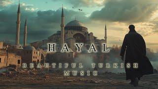 HAYAL | Beautiful Turkish Meditation Music | Ambient Middle Eastern Music | Deep Background Music