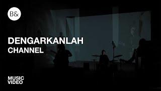 DENGARKANLAH | Channel | Music Video | B&wtf