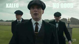 Peaky Blinders || NO GOOD