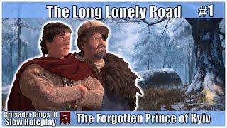 The Forgotten Prince of Kyiv CK3 Unlanded Slow Roleplay #1 - The Long Lonely Road