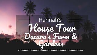 My Official House Tour | Dacara’s Farm and Gardens Tour | Hannah’s House in the Philippines