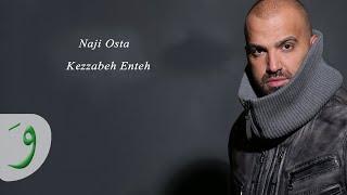 Naji Osta  Kezzabeh Enteh