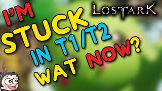 Lost Ark HARDSTUCK | How to get out of T1 and T2