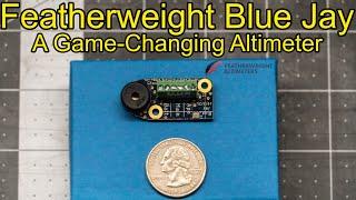 Featherweight Blue Jay Overview | A Tiny, Affordable, and POWERFUL Flight Computer