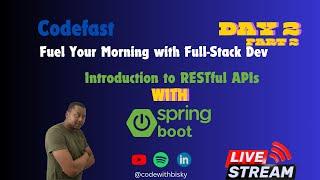 Codefast - Day 2: Introduction to RESTful APIs with Spring Boot - Part 2 