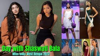 A Day with Shaswati Bala; Miss India West Bengal 2023, Day 6 #MissIndia #ShaswatiBala