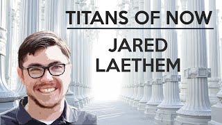 Titans of #ServiceNow - Jared Laethem