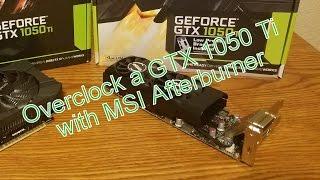 How to overclock a GPU with MSI afterburner - GTX 1050 Ti overclock