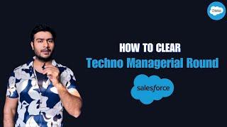 How to Clear Techno- Managerial Round || Salesforce developer Interview Questions #salesforce