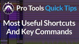 Pro Tools | Quick Tips | Most Useful Shortcuts And Key Commands